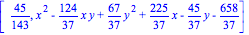 [45/143, x^2-124/37*x*y+67/37*y^2+225/37*x-45/37*y-658/37]